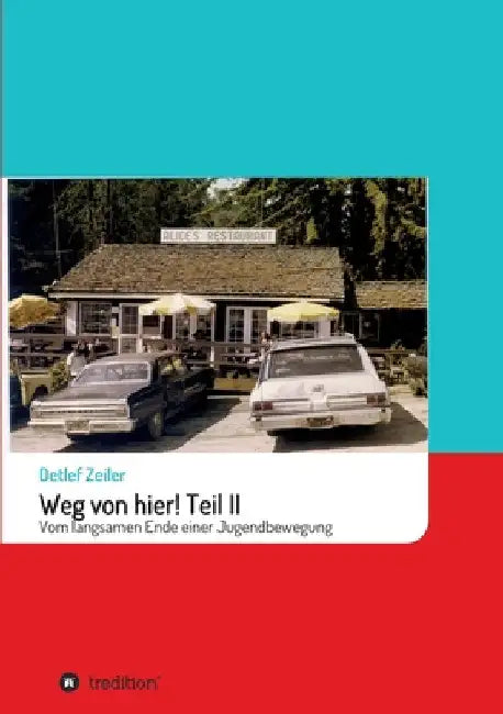 Weg von hier! Teil II: Vom langsamen Ende einer Jugendbewegung by Detlef Zeiler