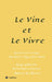 Le Vine et Le Vivre: Frankreich, Ursprung von Familie und Wein ? by Harry H. Clever