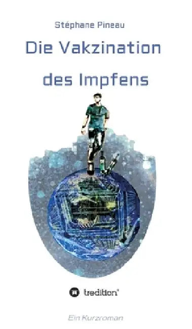 Die Vakzination des Impfens by Stéphane Pineau