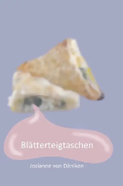 Blätterteigtaschen by Josianne Von Däniken