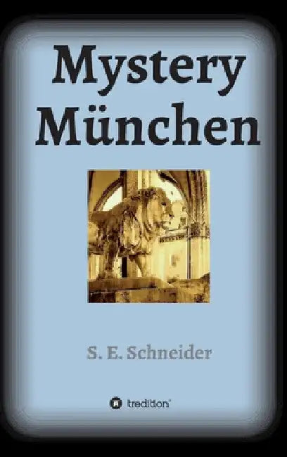 Mystery München by S. E. Schneider