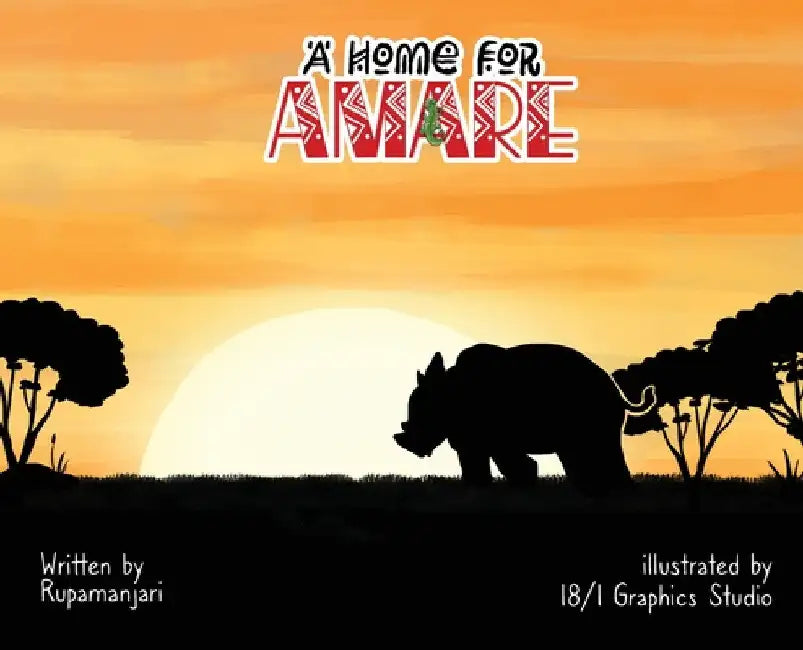 A Home For Amare: A wildlife conservation book by Rupamanjari Majumder