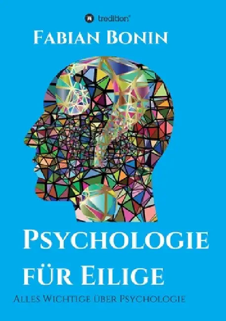 Psychologie für Eilige: Alles Wichtige über Psychologie by Fabian Bonin