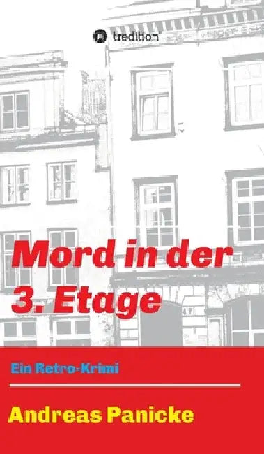 Mord in der 3. Etage: Ein Retro-Krimi by Andreas Panicke