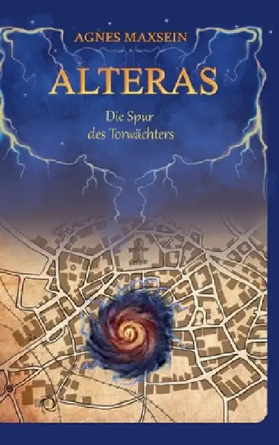 Alteras: Die Spur des Torwächters by Agnes Maxsein