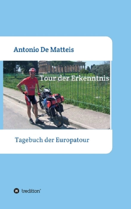 Tour der Erkenntnis: Das Tagebuch der Europareise by Antonio de Matteis