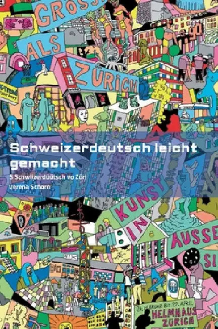 Schweizerdeutsch leicht gemacht: S Schwiizerdüütsch vo Züri by Verena Schorn