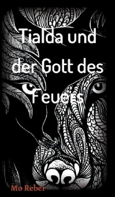 Tialda und der Gott des Feuers by Mo Reber