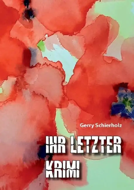 Ihr letzter Krimi by Gerry Schierholz