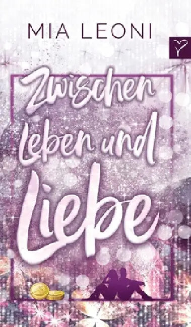 Zwischen Leben und Liebe by Mia Leoni