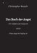 Das Buch der Angst: - Ein Leitfaden zum mutig sein - ODER - Wieso Angst ein Feigling ist - by Christopher Reusch