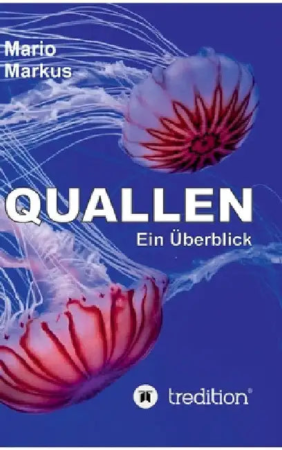 Quallen: Ein Überblick by Mario Markus
