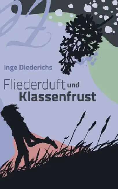 Fliederduft und Klassenfrust by Inge Diederichs