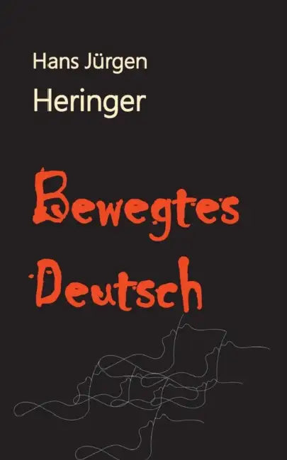 Bewegtes Deutsch: Ein Quiz by Hans Jürgen Heringer