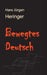 Bewegtes Deutsch: Ein Quiz by Hans Jürgen Heringer