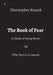 The Book of Fear: - A Guide to being Brave - OR - Why Fear is a Coward - by Christopher Reusch