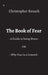 The Book of Fear: - A Guide to being Brave - OR - Why Fear is a Coward - by Christopher Reusch