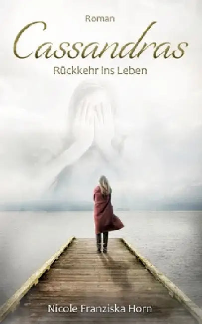 Cassandras Rückkehr ins Leben by Nicole Franziska Horn