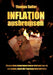 Inflation ausbremsen: Warum dein Leben immer teurer wird und was du tun kannst, damit die Teuerung dich kalt lässt. by Thomas Sailer