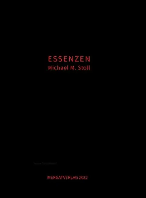 ESSENZEN schwarz: Dichtungen von Michael Stoll by Michael M. Stoll