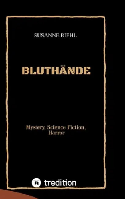 Bluthände: Mystery, Science Fiction und Horror by Susanne Riehl
