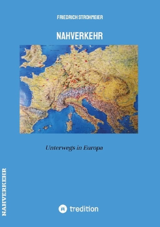 Nahverkehr: Unterwegs in Europa by Friedrich Strohmeier