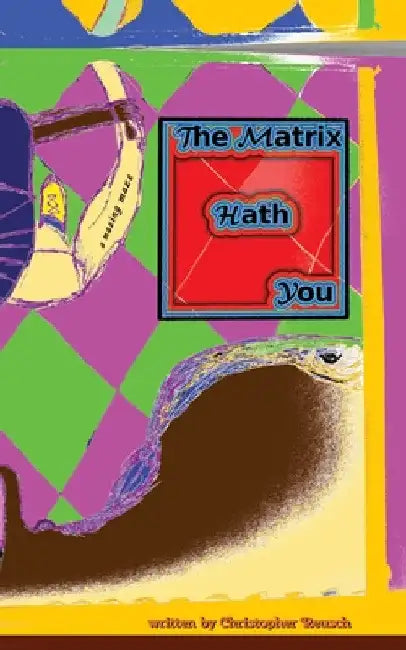 The Matrix Hath You: a mazing maze by Christopher Reusch