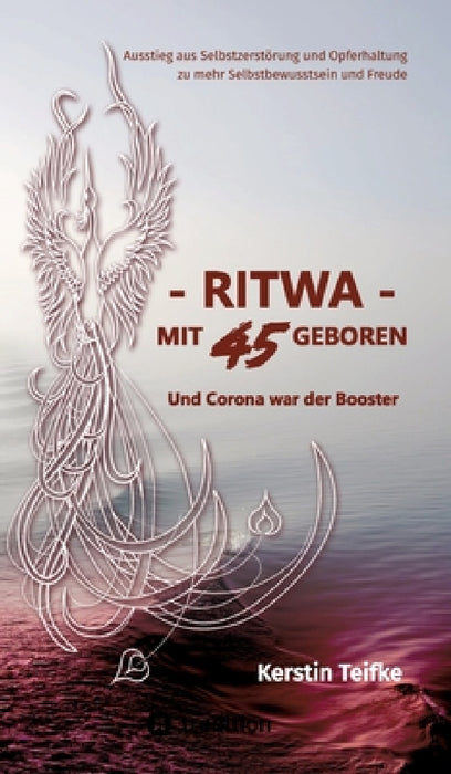 - RITWA - mit 45 geboren: Und Corona war der Booster by Kerstin Teifke