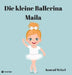 Die kleine Ballerina Maila by Konrad Welzel