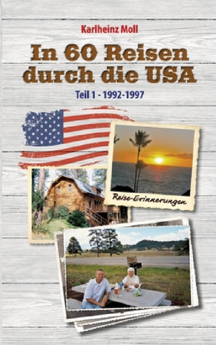 In 60 Reisen durch die USA: Teil I - 1992-1997 by Karlheinz Moll