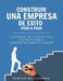 Construir una empresa de éxito paso a paso: Cuaderno de trabajo con instrucciones concretas para la acción by Dominik Mikulaschek