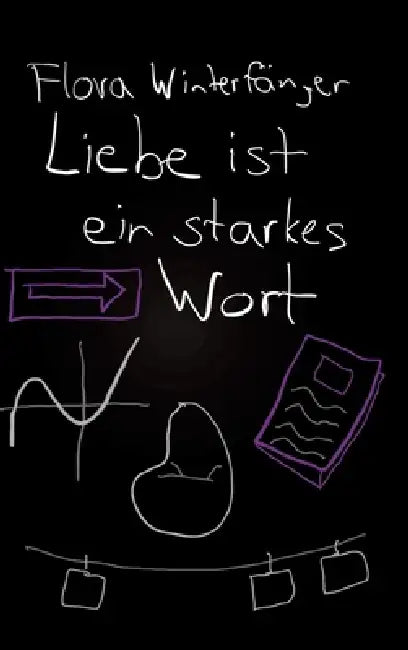 Liebe ist ein starkes Wort by Flora Winterfänger