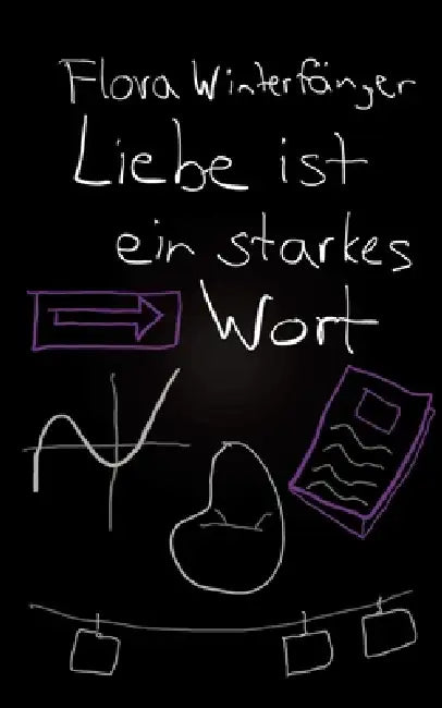 Liebe ist ein starkes Wort by Flora Winterfänger