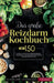 Das große Reizdarm Kochbuch! Inklusive 14 Tage Nährwerteangaben und Ernährungsratgeber! 1. Auflage: Mit 150 leckeren und entzündungshemmenden Rezepten by Hannelore Ackermann