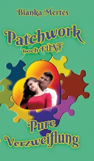 Patchwork hoch Fünf: Pure Verzweiflung by Bianka Mertes