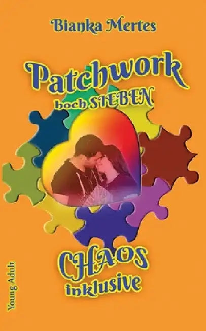 Patchwork hoch Sieben: Chaos inklusive by Bianka Mertes