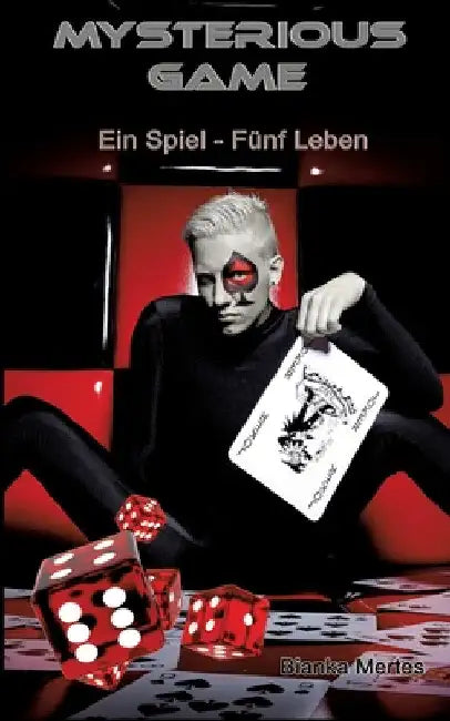 Mysterious Games: Ein Spiel - Fünf Leben by Bianka Mertes