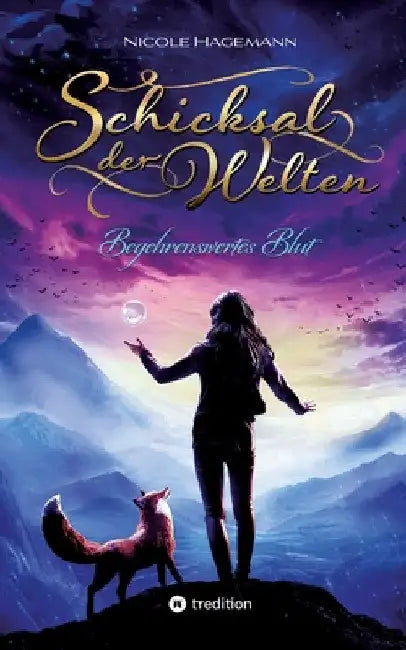 Schicksal der Welten: Begehrenswertes Blut by Nicole Hagemann