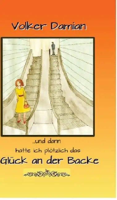 "...und dann hatte ich plötzlich das Glück an der Backe !" by Volker Damian