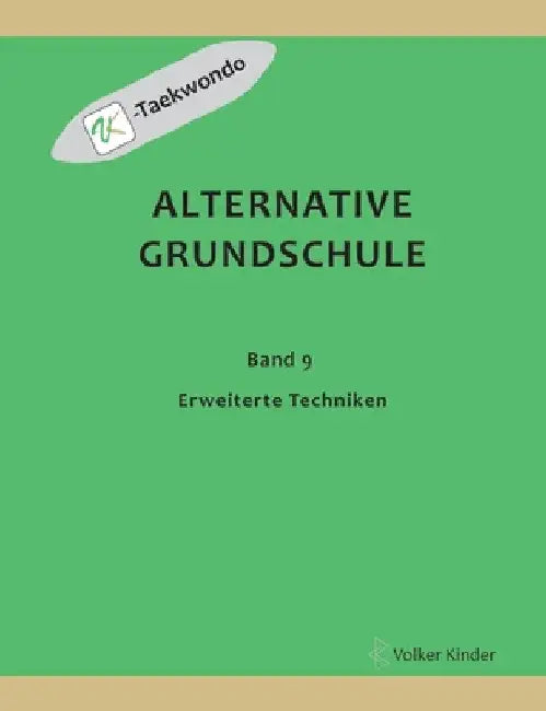 Alternative Grundschule, Band 9: Erweiterte Techniken by Volker Kinder