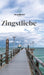 Zingstliebe: Ein Reiseführer aus Leidenschaft by Strandhotel Zingst, Jana Kaminski