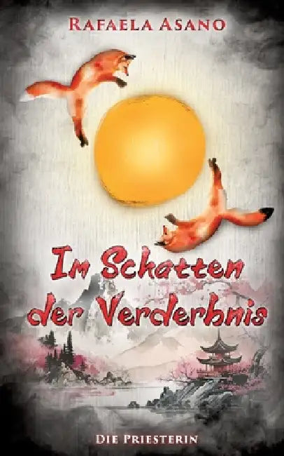 Im Schatten der Verderbnis: Die Priesterin by Rafaela Asano
