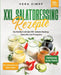 XXL Salatdressing Rezepte: Das Kochbuch mit über 150+ leckeren Dressings, Salatsoßen und Vinaigrettes by Vera Zimpf