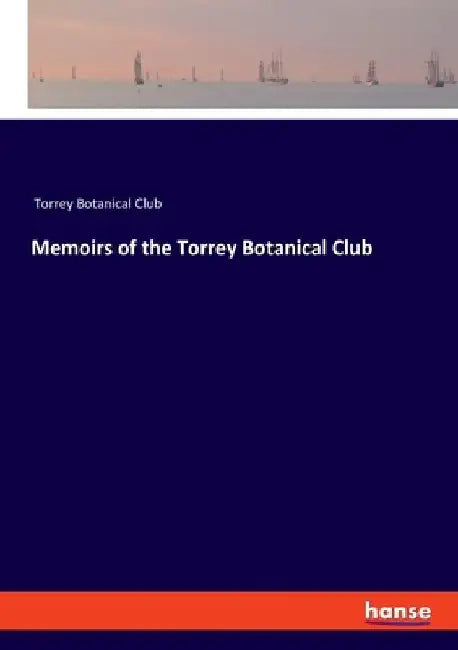 Memoirs of the Torrey Botanical Club by Torrey Botanical Club