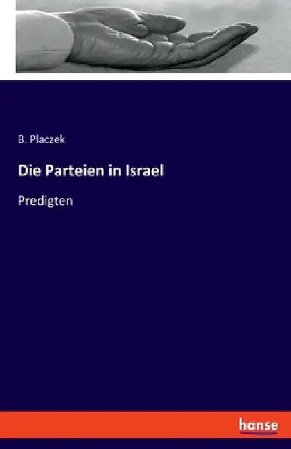 Die Parteien in Israel: Predigten by Placzek, B.