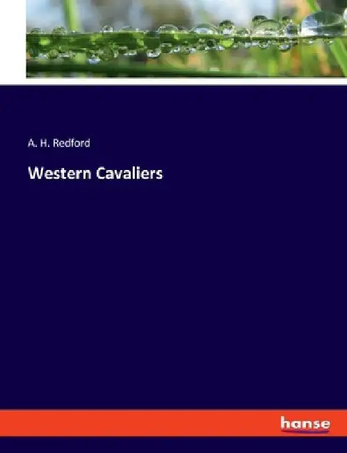 Western Cavaliers by Albert Henry Redford