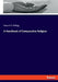 A Handbook of Comparative Religion by Samuel H. Kellogg