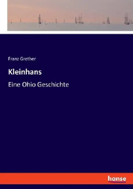 Kleinhans: Eine Ohio Geschichte by Grether, Franz