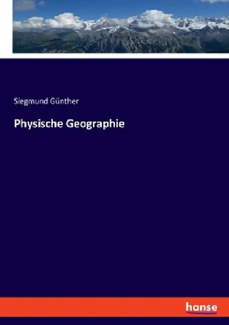 Physische Geographie by Günther, Siegmund