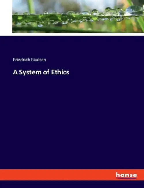A System of Ethics by Friedrich Paulsen